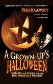 A Grown-Up's Halloween: Fantasies and Fables for the Philosophically Fiendish