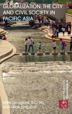 Globalization, the City and Civil Society in Pacific Asia - Douglass, Mike / Ho, K.C. / Ooi, Giok Ling (eds.)