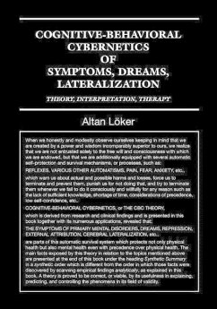 Cognitive-Behavioral Cybernetics of Symptoms, Dreams, Lateralization - Loker, Altan