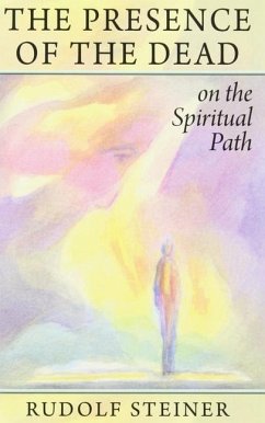 The Presence of the Dead on the Spiritual Path - Steiner, Rudolf