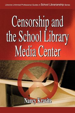 Censorship and the School Library Media Center - Kravitz, Nancy