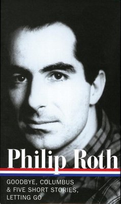Philip Roth: Novels & Stories 1959-1962 (Loa #157): Goodbye, Columbus / Five Short Stories / Letting Go - Roth, Philip
