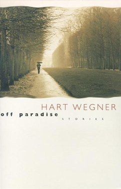 Off Paradise: Stories - Wegner, Hart