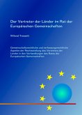 Der Vertreter der Länder im Rat der Europäischen Gemeinschaften Der Vertreter der Länder im Rat der Europäischen Gemeinschaften