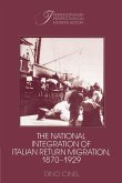 The National Integration of Italian Return Migration, 1870 1929