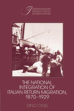 The National Integration of Italian Return Migration, 1870 1929 - Cinel, Dino