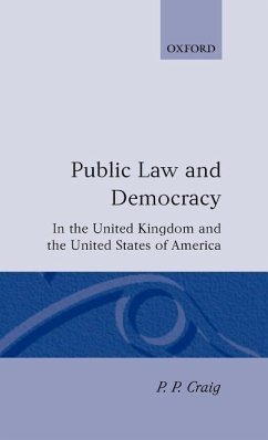 Public Law and Democracy in the United Kingdom and the United States of America - Craig, P P