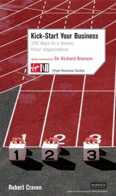 Kick-Start Your Business: 100 Days to a Leaner, Fitter Organisation - Craven, Robert