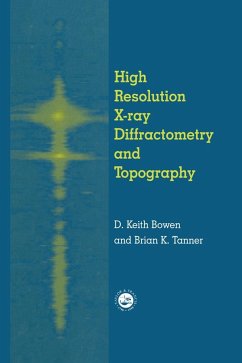 High Resolution X-Ray Diffractometry And Topography - Bowen, D K; Tanner, Brian K