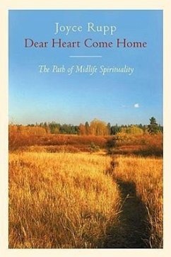 Dear Heart, Come Home: The Path of Midlife Spirituality - Rupp, Joyce