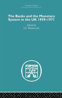 The Banks and the Monetary System in the UK, 1959-1971 - Wadsworth, J.E. (ed.) The Banks and the Monetary System in the UK, 1959-1971 - Wadsworth, J.E. (ed.)
