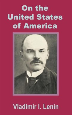 Lenin On the United States of America - Lenin, Vladimir Il'ich