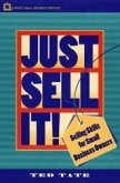 Just Sell It!: Selling Skills for Small Business Owners