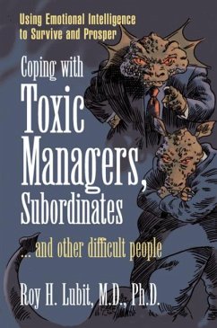 Coping with Toxic Managers, Subordinates ... and Other Difficult People - Lubit, Roy