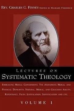 Lectures on Systematic Theology Volume 1 - Finney, Charles Grandison