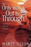 The Only Way Out Is Through: Courage in Times of Trouble