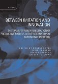 Between Imitation and Innovation: The Transfer and Hybridization of Productive Models in the International Automobile Industry