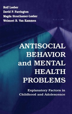 Antisocial Behavior and Mental Health Problems - Loeber, Rolf; Farrington, David P.; Stouthamer-Loeber, Magda