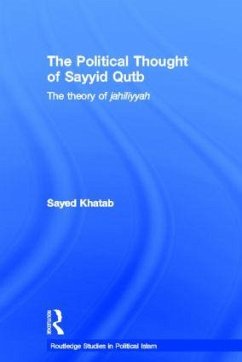 The Political Thought of Sayyid Qutb - Khatab, Sayed