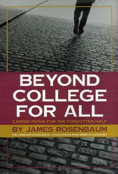 Beyond College for All: Career Paths for the Forgotten Half - Rosenbaum, James E.