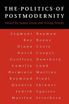 The Politics of Postmodernity - Good, M. M. / Velody, Irving (eds.)