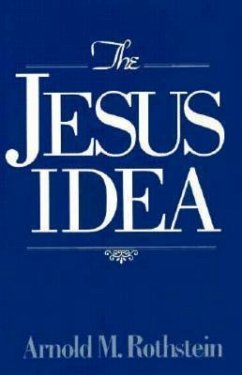 The Jesus Idea - Rothstein, Arnold M