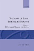 Textbook of Syrian Semitic Inscriptions: Volume 1: Hebrew and Moabite Inscriptions