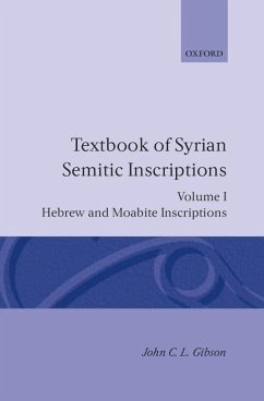 Textbook of Syrian Semitic Inscriptions: Volume 1: Hebrew and Moabite Inscriptions - Gibson, John C. L.