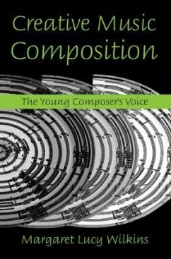 Creative Music Composition - Wilkins, Margaret Lucy