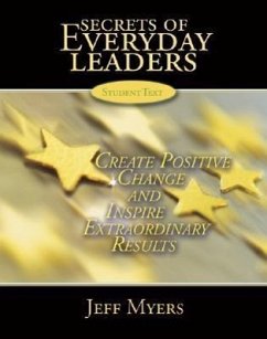Secrets of Everyday Leaders Teachers Kit: Create Positive Change and Inspire Extraordinary Results - Myers, Jeff