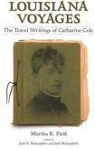Louisiana Voyages: The Travel Writings of Catharine Cole