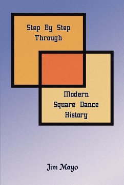 Step By Step Through Modern Square Dance History - Mayo, Jim