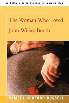The Woman Who Loved John Wilkes Booth - Russell, Pamela Redford