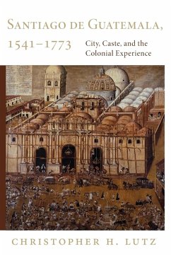 Santiago de Guatemala, 1541-1773