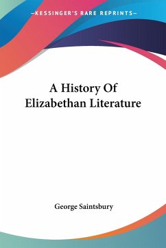 A History Of Elizabethan Literature - Saintsbury, George