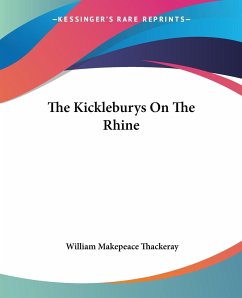 The Kickleburys On The Rhine - Thackeray, William Makepeace