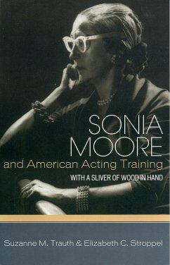 Sonia Moore and American Acting Training - Trauth, Suzanne M; Stroppel, Elizabeth C