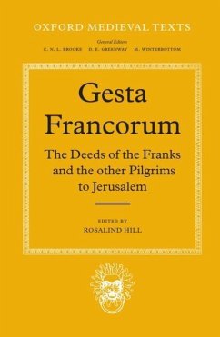 Gesta Francorum Et Aliorum Hierosolimitanorum - Hill, Rosalind (ed.)
