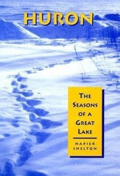 Huron: The Seasons of a Great Lake - Shelton, Napier