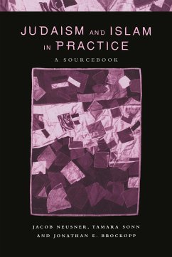 Judaism and Islam in Practice - Brockopp, Jonathan E; Neusner, Jacob; Sonn, Tamara