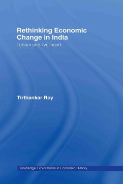 Rethinking Economic Change in India - Roy, Tirthankar