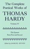 The Complete Poetical Works of Thomas Hardy: Volume IV: The Dynasts, Parts First and Second