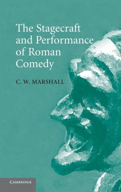 The Stagecraft and Performance of Roman Comedy - Marshall, C. W.