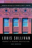 Louis Sullivan: Prophet of Modern Architecture