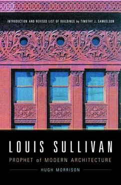 Louis Sullivan: Prophet of Modern Architecture - Morrison, Hugh