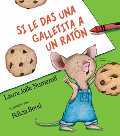 Si Le Das Una Galletita a Un Ratón - Numeroff, Laura Joffe