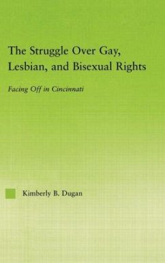 The Struggle Over Gay, Lesbian, and Bisexual Rights - Dugan, Kimberly B