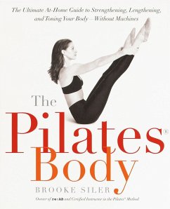 The Pilates Body - Siler, Brooke