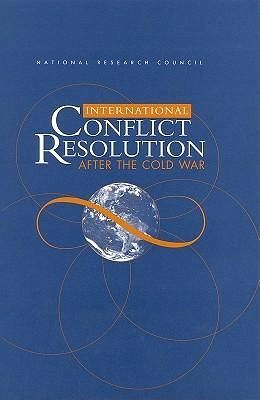 International Conflict Resolution After the Cold War International Conflict Resolution After the Cold War