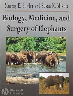 Biology, Medicine, and Surgery of Elephants - Fowler, Murray E. / Mikota, Susan K. (eds.)